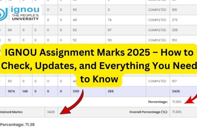 IGNOU Assignment Marks 2025 – How to Check, Updates, and Everything You Need to Know
