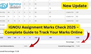 IGNOU Assignment Marks Check 2025 – Complete Guide to Track Your Marks Online