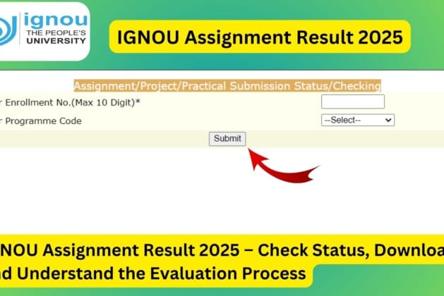 IGNOU Assignment Result 2025 – Check Status, Download, and Understand the Evaluation Process