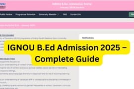 IGNOU B.Ed Admission 2025 – Complete Guide