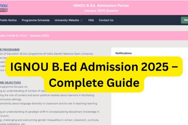 IGNOU B.Ed Admission 2025 – Complete Guide