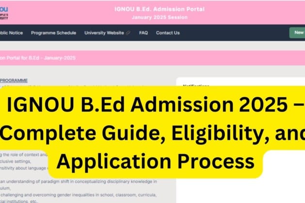IGNOU B.Ed Admission 2025 – Complete Guide, Eligibility, and Application Process