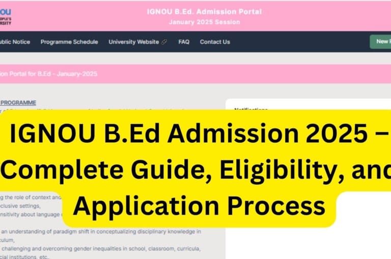 IGNOU B.Ed Admission 2025 – Complete Guide, Eligibility, and Application Process