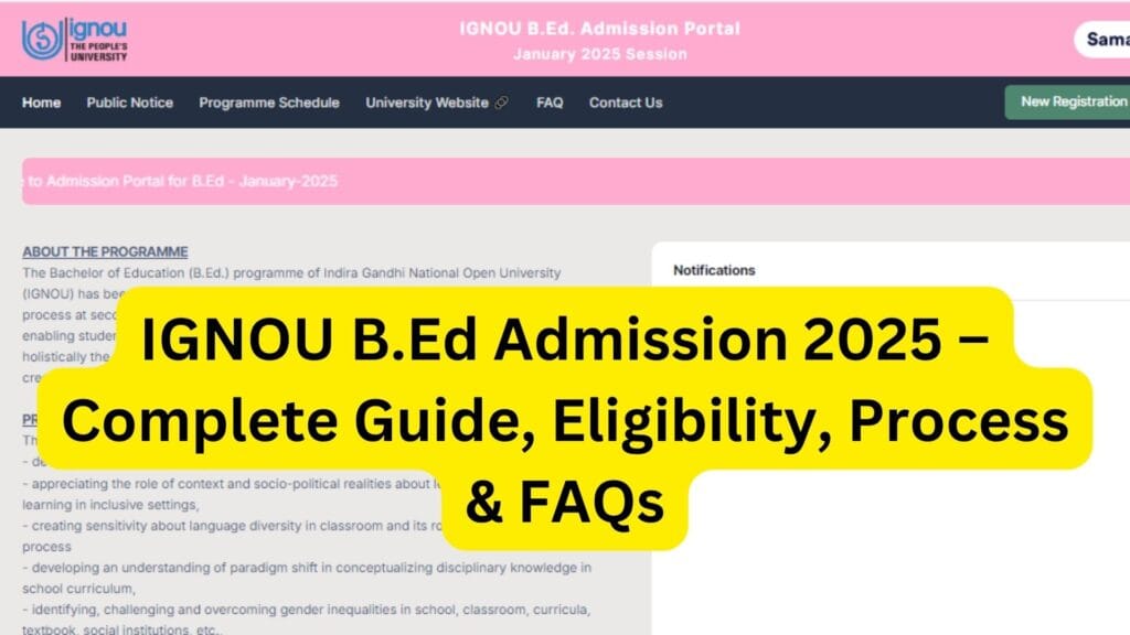 IGNOU BEd Admission 2025 – Complete Guide, Eligibility, Process & FAQs 1 IGNOU BEd Admission 2025 – Complete Guide, Eligibility, Process & FAQs