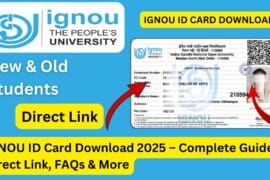 IGNOU ID Card Download 2025 – Complete Guide, Direct Link, FAQs & More