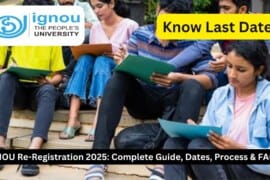 IGNOU Re-Registration 2025: Complete Guide, Dates, Process & FAQs