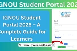 IGNOU Student Portal 2025 – A Complete Guide for Learners