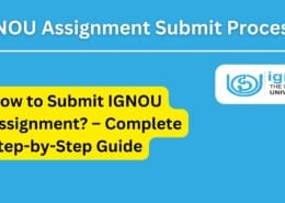 How to Submit IGNOU Assignment? – Complete Step-by-Step Guide