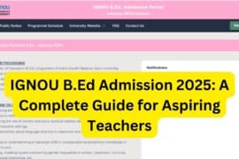 IGNOU B.Ed Admission 2025: A Complete Guide for Aspiring Teachers