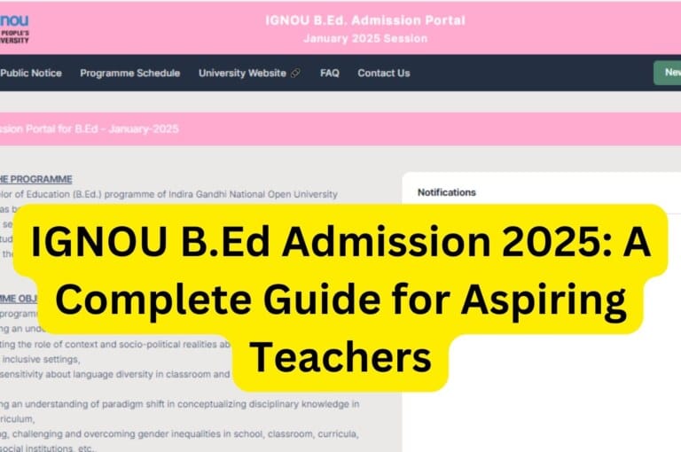 IGNOU B.Ed Admission 2025: A Complete Guide for Aspiring Teachers