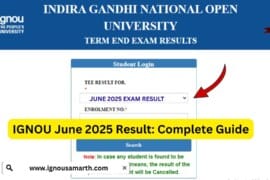 IGNOU June 2025 Result – Check TEE Result, Process, Updates & More