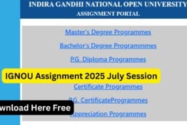 IGNOU Assignment 2025 July Session – Complete Guide