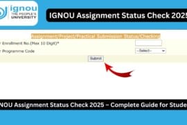 IGNOU Assignment Status Check 2025 – Complete Guide for Students