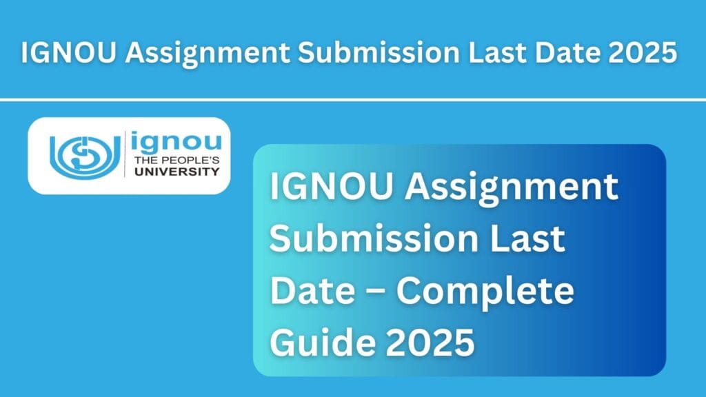 IGNOU Assignment Submission Last Date – Complete Guide 2025 1 IGNOU Assignment Submission Last Date – Complete Guide 2025