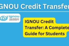 IGNOU Credit Transfer: A Complete Guide for Students