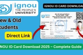 IGNOU ID Card Download 2025 – Complete Guide for Students