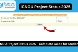 IGNOU Project Status 2025 – Complete Guide for Students