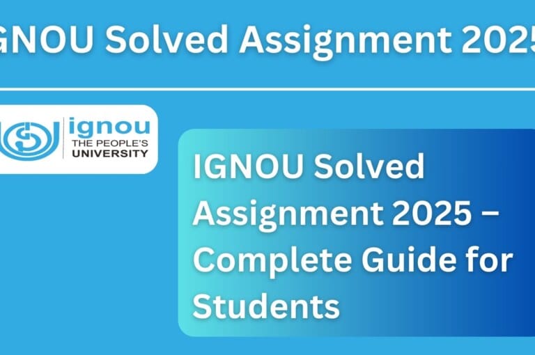 IGNOU Solved Assignment 2025 – Complete Guide for Students
