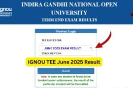 IGNOU TEE June 2025 Result: Complete Guide to Check, Download, and Understand Your Score