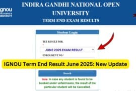 IGNOU Term End Result June 2025 – Complete Guide for Students