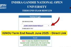 IGNOU Term End Result June 2025 – Complete Guide for Students