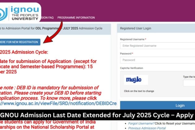 IGNOU Admission Last Date Extended for July 2025 Cycle – Apply Now