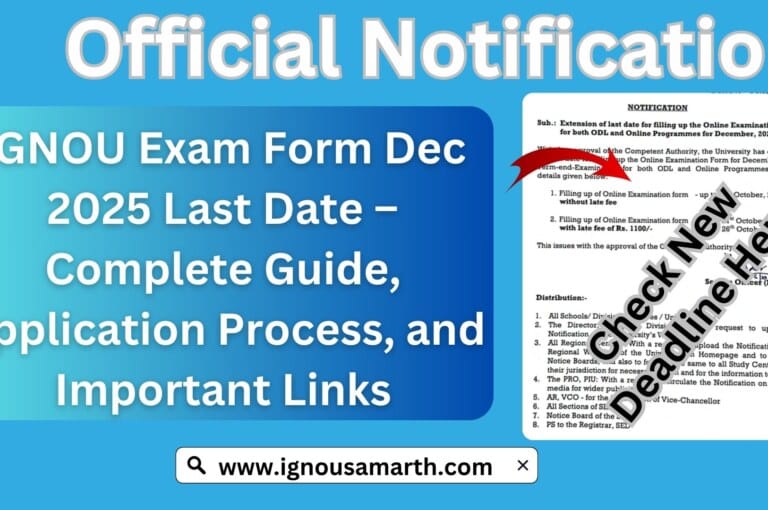 IGNOU Exam Form Dec 2025 Last Date – Complete Guide, Application Process, and Important Links