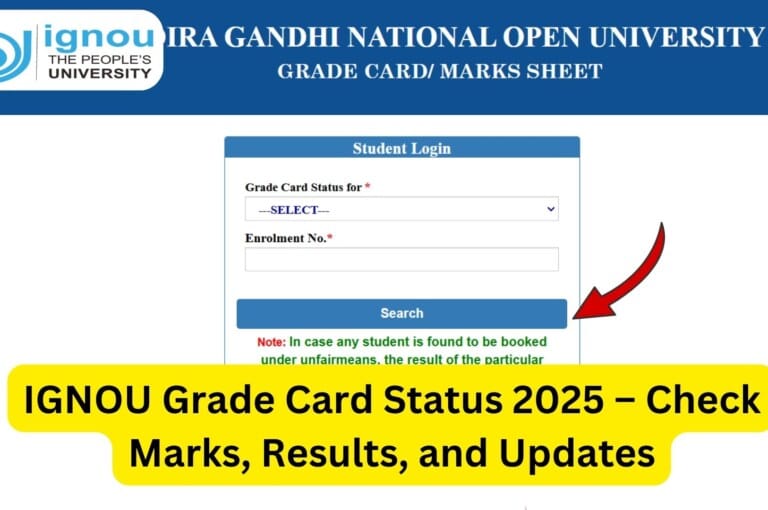IGNOU Grade Card Status 2025 – Check Marks, Results, and Updates