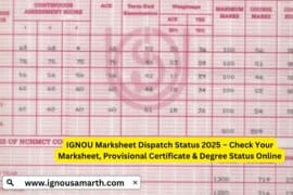 IGNOU Marksheet Dispatch Status 2025 – Check Your Marksheet, Provisional Certificate & Degree Status Online