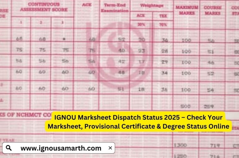 IGNOU Marksheet Dispatch Status 2025 – Check Your Marksheet, Provisional Certificate & Degree Status Online