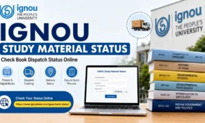 IGNOU Study Material Status 2026: Check Book Dispatch Status Online, Delivery Process, and Complete Guide